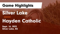 Silver Lake  vs Hayden Catholic  Game Highlights - Sept. 16, 2023