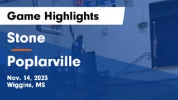 Stone  vs Poplarville  Game Highlights - Nov. 14, 2023