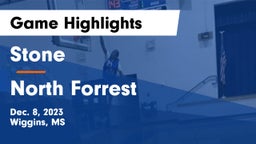 Stone  vs North Forrest  Game Highlights - Dec. 8, 2023