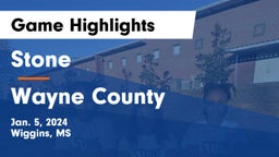 Stone  vs Wayne County  Game Highlights - Jan. 5, 2024