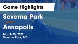 Severna Park  vs Annapolis  Game Highlights - March 25, 2022