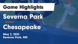 Severna Park  vs Chesapeake  Game Highlights - May 2, 2023