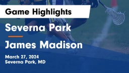 Severna Park  vs James Madison  Game Highlights - March 27, 2024