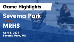 Severna Park  vs MRHS Game Highlights - April 8, 2024