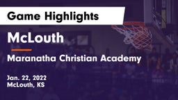 McLouth  vs Maranatha Christian Academy Game Highlights - Jan. 22, 2022