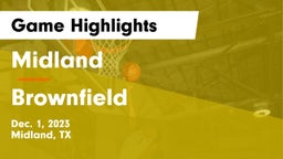 Midland  vs Brownfield  Game Highlights - Dec. 1, 2023