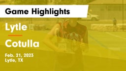 Lytle  vs Cotulla Game Highlights - Feb. 21, 2023