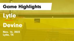 Lytle  vs Devine  Game Highlights - Nov. 16, 2023