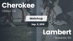 Matchup: Cherokee  vs. Lambert  2016