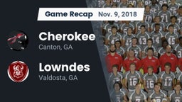 Recap: Cherokee  vs. Lowndes  2018