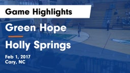 Green Hope  vs Holly Springs  Game Highlights - Feb 1, 2017