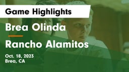 Brea Olinda  vs Rancho Alamitos  Game Highlights - Oct. 18, 2023