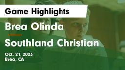Brea Olinda  vs Southland Christian  Game Highlights - Oct. 21, 2023