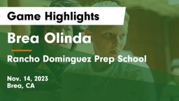 Brea Olinda  vs Rancho Dominguez Prep School Game Highlights - Nov. 14, 2023