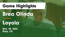 Brea Olinda  vs Loyola  Game Highlights - Nov. 28, 2023