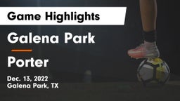 Galena Park  vs Porter  Game Highlights - Dec. 13, 2022