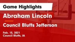 Abraham Lincoln  vs Council Bluffs Jefferson  Game Highlights - Feb. 15, 2021