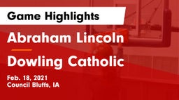 Abraham Lincoln  vs Dowling Catholic  Game Highlights - Feb. 18, 2021