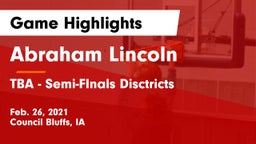 Abraham Lincoln  vs TBA - Semi-FInals Disctricts Game Highlights - Feb. 26, 2021