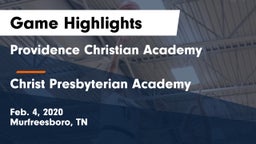 Providence Christian Academy  vs Christ Presbyterian Academy Game Highlights - Feb. 4, 2020