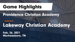Providence Christian Academy  vs Lakeway Christian Academy Game Highlights - Feb. 26, 2021
