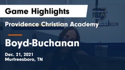 Providence Christian Academy  vs Boyd-Buchanan  Game Highlights - Dec. 21, 2021