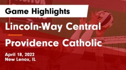 Lincoln-Way Central  vs Providence Catholic  Game Highlights - April 18, 2022