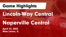 Lincoln-Way Central  vs Naperville Central Game Highlights - April 22, 2023