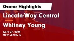 Lincoln-Way Central  vs Whitney Young Game Highlights - April 27, 2024