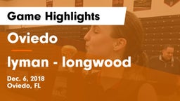 Oviedo  vs lyman - longwood Game Highlights - Dec. 6, 2018