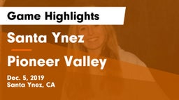 Santa Ynez  vs Pioneer Valley  Game Highlights - Dec. 5, 2019