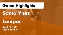 Santa Ynez  vs Lompoc  Game Highlights - April 20, 2021