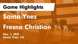 Santa Ynez  vs Fresno Christian Game Highlights - Dec. 1, 2023