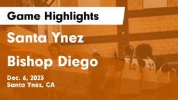 Santa Ynez  vs Bishop Diego  Game Highlights - Dec. 6, 2023