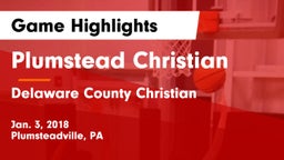 Plumstead Christian  vs Delaware County Christian  Game Highlights - Jan. 3, 2018