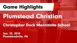 Plumstead Christian  vs Christopher Dock Mennonite School Game Highlights - Jan. 22, 2018