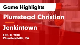 Plumstead Christian  vs Jenkintown  Game Highlights - Feb. 8, 2018