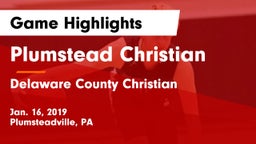 Plumstead Christian  vs Delaware County Christian  Game Highlights - Jan. 16, 2019