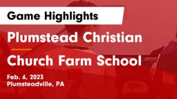 Plumstead Christian  vs Church Farm School Game Highlights - Feb. 6, 2023