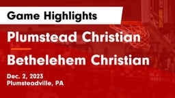 Plumstead Christian  vs Bethelehem Christian Game Highlights - Dec. 2, 2023