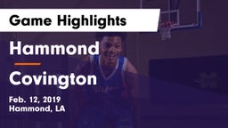 Hammond  vs Covington  Game Highlights - Feb. 12, 2019