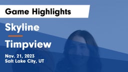 Skyline  vs Timpview  Game Highlights - Nov. 21, 2023