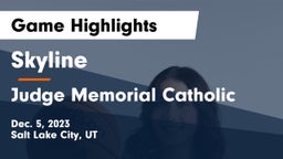 Skyline  vs Judge Memorial Catholic  Game Highlights - Dec. 5, 2023