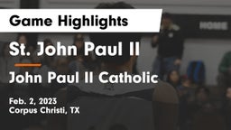 St. John Paul II  vs John Paul II Catholic  Game Highlights - Feb. 2, 2023