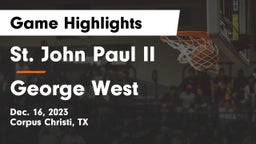 St. John Paul II  vs George West  Game Highlights - Dec. 16, 2023