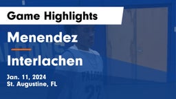 Menendez  vs Interlachen  Game Highlights - Jan. 11, 2024