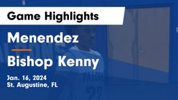 Menendez  vs Bishop Kenny  Game Highlights - Jan. 16, 2024