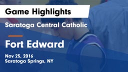 Saratoga Central Catholic  vs Fort Edward  Game Highlights - Nov 25, 2016