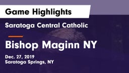 Saratoga Central Catholic  vs Bishop Maginn NY Game Highlights - Dec. 27, 2019