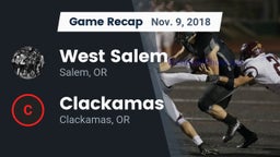 Recap: West Salem  vs. Clackamas  2018